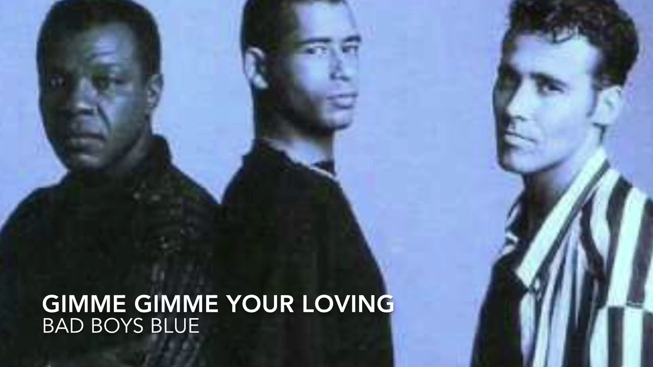 Gimme Gimme Your Loving Bad Boys Blue (lyrics) YouTube