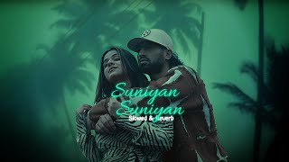 Suniyan Suniyan (slowed + reverb) - Juss