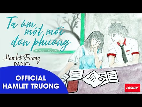 Video Hamlet Trương Radio 212: Ta Ôm Một Mối Đơn Phương - youtube