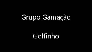 Grupo  Gamação - Golfinho chords