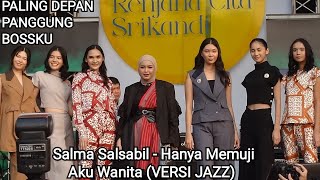 Salma Salsabil - Hanya Memuji, Aku Wanita | Live At Senayan Park 18 Mei 2024