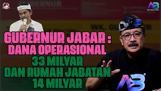 GUBERNUR JABAR : DANA OPERASIONAL 33 MILYAR DAN RUMAH JABATAN 14 MILYAR