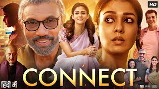 Connect Full Movie In Hindi Dubbed | Nayanthara | Haniya Nafisa | Anupam Kher | Review & facts HD