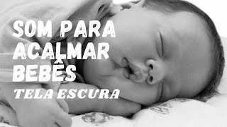 Som para acalmar bebês e mamães - White noise for babies Dark Screen screenshot 4