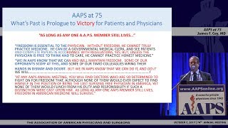 AAPS at 75: What’s Past is Prologue  to Victory  for Patients and Physicians.