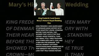 King Frederik X and Queen Mary’s Historic Royal Wedding Kiss#shorts #viral #foryou