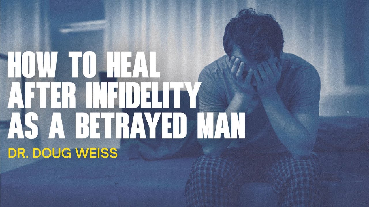 Как исцелиться после измены, если мужчина был предан | Доктор Даг Вайс