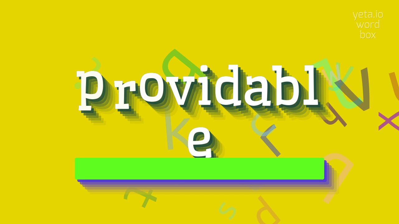 Providable How to say
