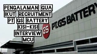 Pengalaman Recruitment PT GS BATTERY INDONESIA dari kisi kisi test, interview dan mcu nya