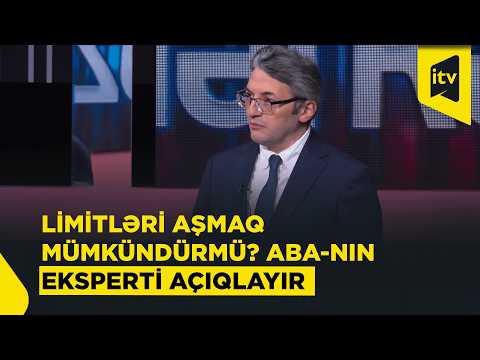 “Müştərilər limitlərdən kənar əməliyyatlar apara bilərlər”