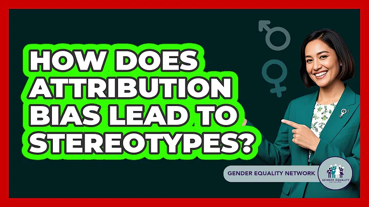 How Does Attribution Bias Lead To Stereotypes?