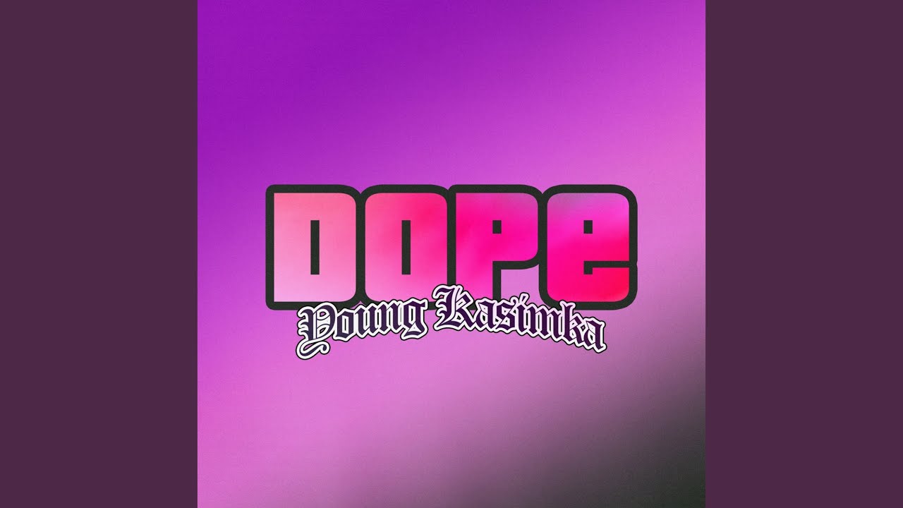 Dope - YouTube