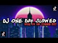 DJ ONE DAY SLOWED MENGKANE VIRAL TIK TOK TERBARU 2022