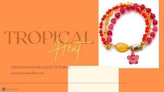 Bargain Bead Box May Tutorial with Lauren Fenty: Tropical Heat Triple Strand Bracelet