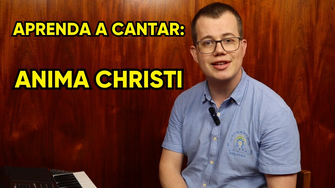 Aprenda a cantar: Anima Christi (Mons. Marco Frisina)
