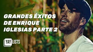 Grandes Éxitos de Enrique Iglesias Parte 2 🔥🎶 La Mejores Canciones de Enrique Iglesias 2024