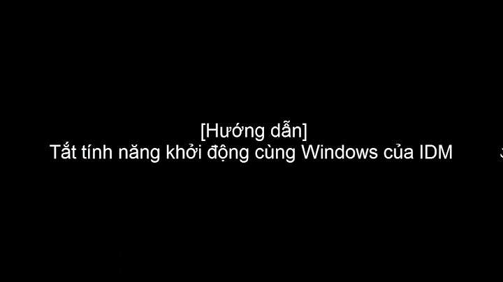 Hướng dẫn tắt internet download manager khoi dong cung win