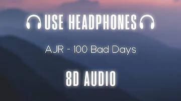 AJR - 100 Bad Days | 8D Audio