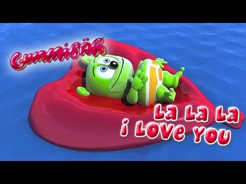 La La La I Love You - Gummibär - The Gummy Bear
