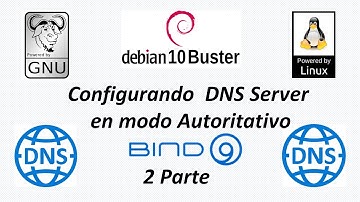 Como  Configurar un DNS Server Autoritativo con  Debian10 Buster (2 Parte)