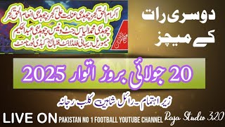 2nd Night Royal Shaheen Fc Rajana Floodligfht Football Tornament 2025 live on raja studio 320