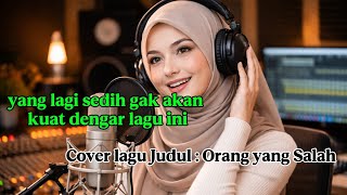 Covel lagu Paling hits 2026 suara merdu | orang yang salah