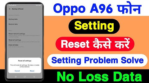 Oppo A96 Setting Reset Kaise Kare || How To Solve Setting Problem On Oppo A96 || Tech Akhilesh