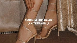 Isabella Lovestory - Kitten Heel (Letra)