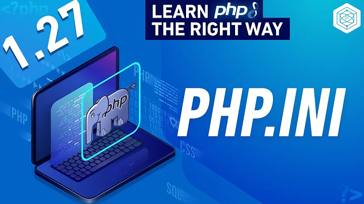 How To Work With PHPs Configuration File - PHP.INI - Full PHP 8 Tutorial