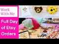 Full Day of Filling Orders | Work With Me