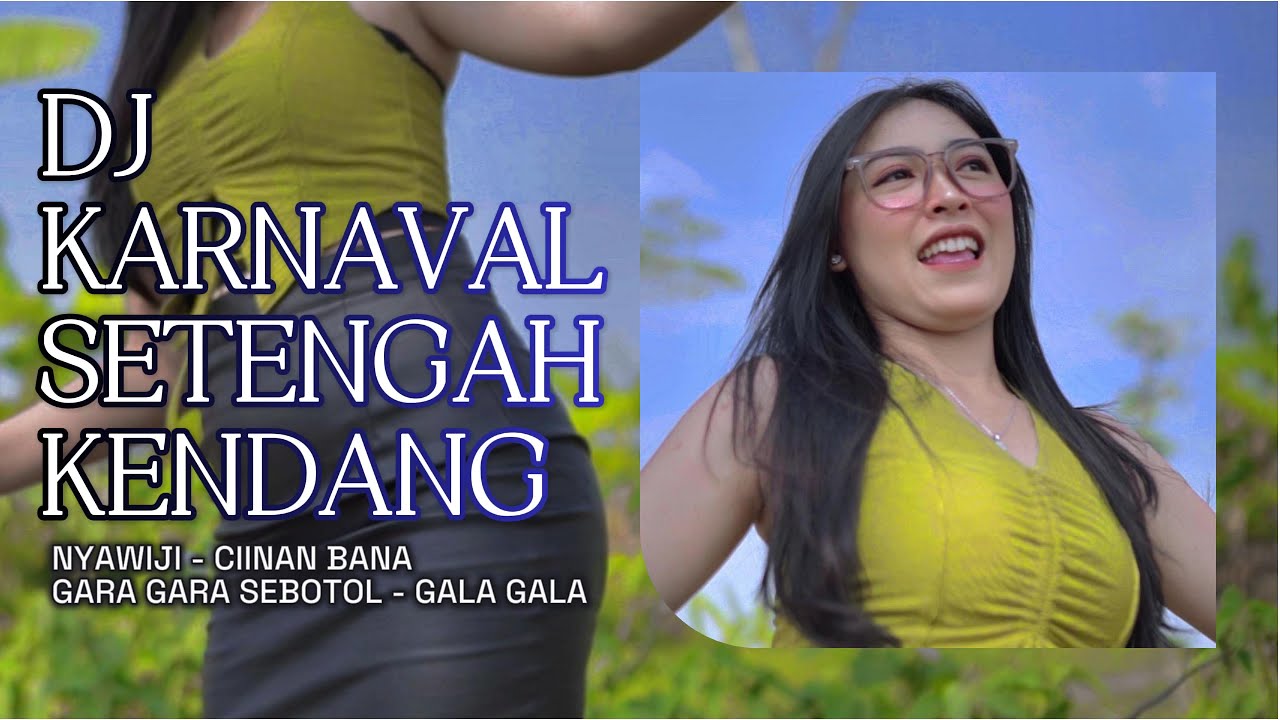 DJ KARNAVAL SETENGAH KENDANG - SPECIAL LAGU VIRAL TIKTOK YANG PALING DICARI