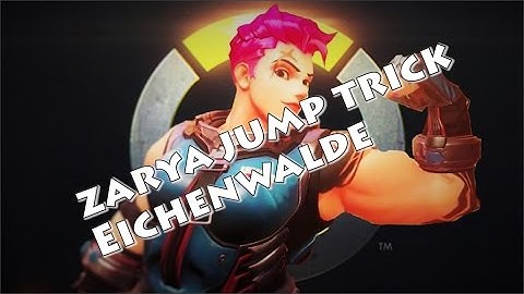 Overwatch - Zarya Jump Trick on Eichenwalde!