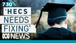 Universities review chief calls for urgent HECS overhaul | 7.30