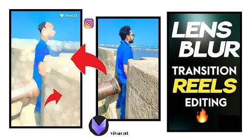 trending lens blur transition||Instagram reel editing  video vivacut ||NG editing