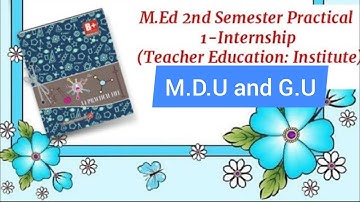 M.Ed 2nd Semester 1- Internship- (Teacher Education: Institute)