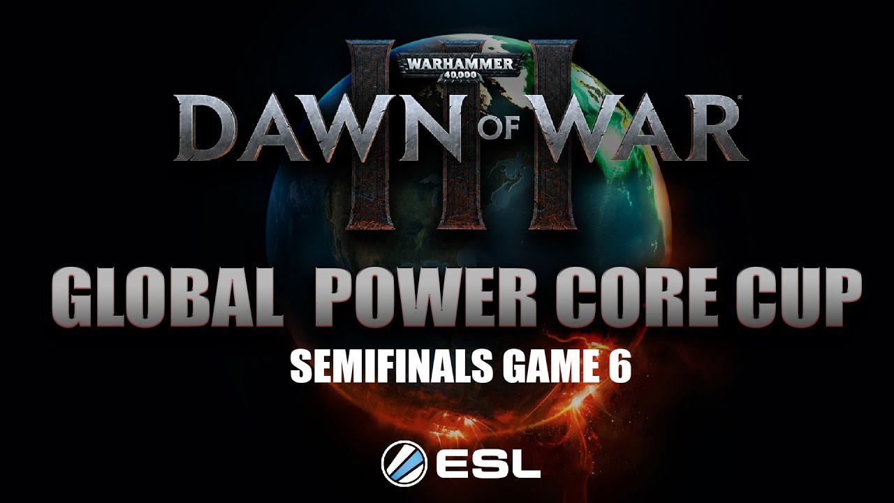 Dawn of War 3 - GLOBAL POWER CORE CUP - RTS CULT VS BHURICK - GAME 6