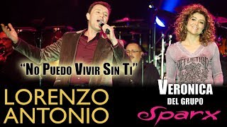 Lorenzo Antonio y Veronica del grupo SPARX - "No Puedo Vivir Sin Ti" - En Vivo chords