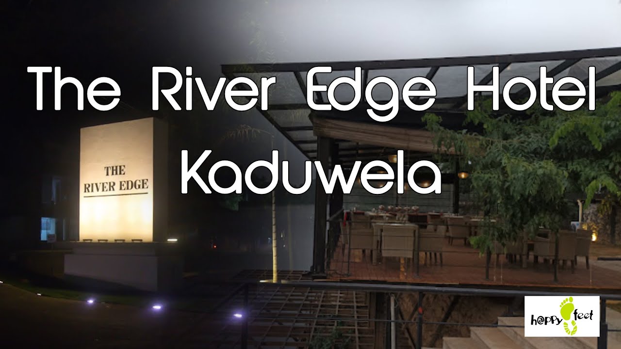 The River Edge Hotel Kaduwela YouTube