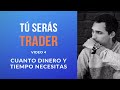 Cuanto dinero y tiempo necesitas para hacer trading