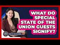 What Do Special State Of The Union Guests Signify? - Inside the Executive Branch
