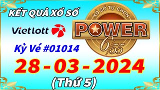 Kết Quả Xổ Số Tự Chọn POWER 6/55 Ngày 28/3/2024 - Vietlott 6/55 - Kỳ Vé #01014 – VIETLOTT