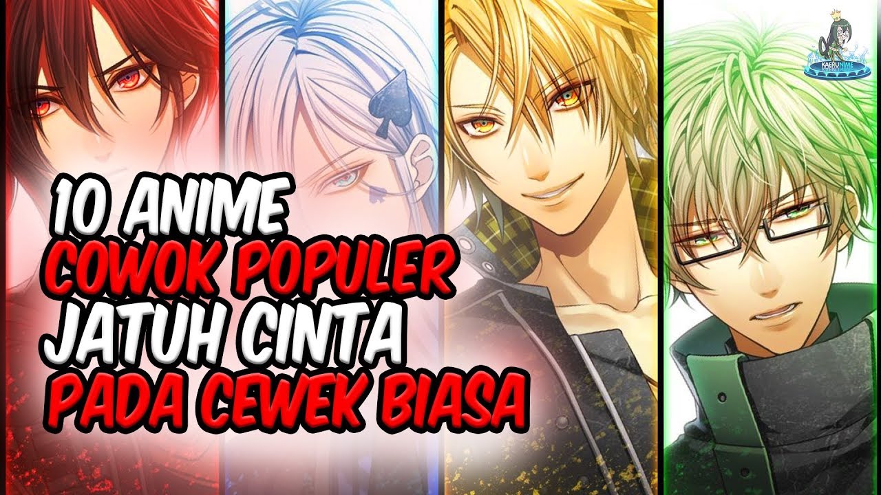 Cowok Populer Jatuh Cinta Inilah 10 Anime Cowok Populer Jatuh Cinta Pada Cewek Biasa Youtube