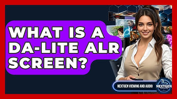 What Is A Da-Lite ALR Screen? - NextGen Viewing and Audio