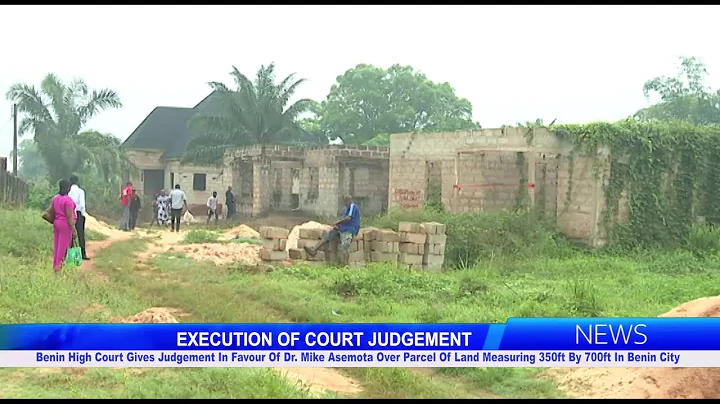 Benin High Court Gives Judgement In Favour Of Dr. Mike Asemota Over 350ft By 700ft  Parcel Of Land