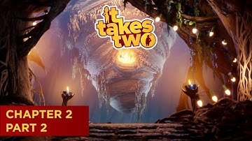 It Takes Two Chapter 2: The Tree Part 2 (Deeply Rooted)