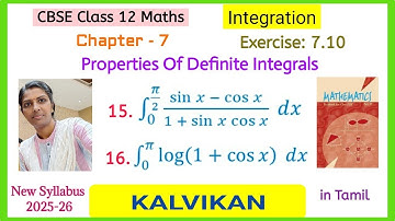 Cbse Class 12 Integration Ex 7.10 Q 15 and 16 Properties Of Definite Integrals in Tamil by Kalvikan 