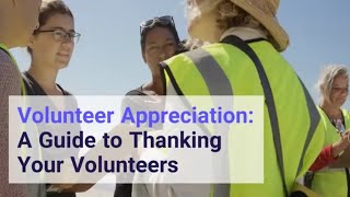 Volunteer Appreciation: A Guide to Thanking Your Volunteers