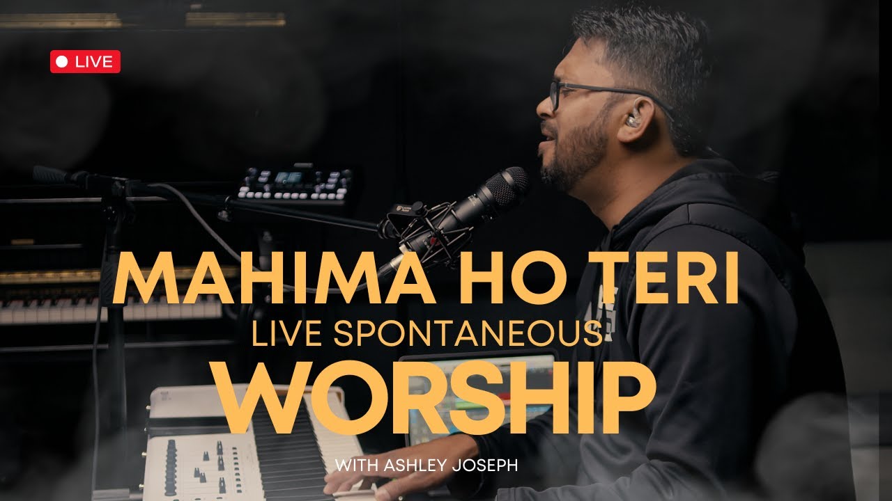 Mahima Ho Teri  Live Spontaneous Worship in Gods Presence