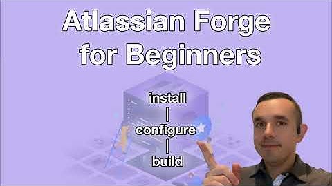 Atlassian Forge for Beginners: Install, Configure, Build