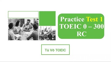 Giải đề TOEIC READING cho người mất căn bản - phân tích part 5,6,7 đề TOEIC